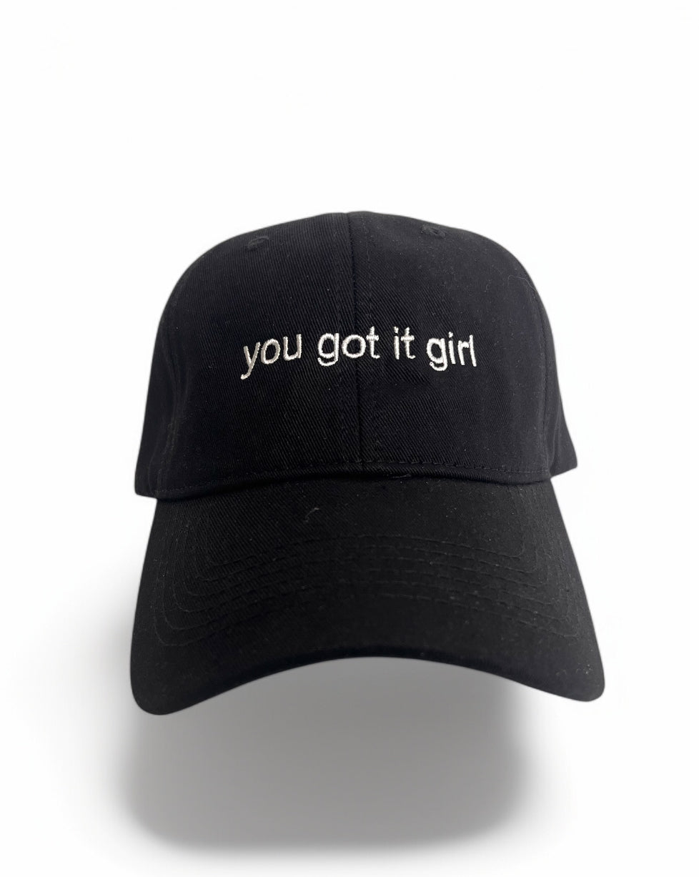 YOU GOT IT GIRL CAP