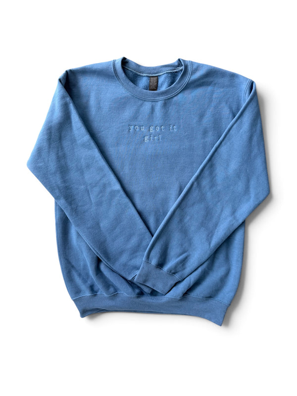 INDIGO BLUE ORIGINAL - YOU GOT IT GIRL SWEATSHIRT