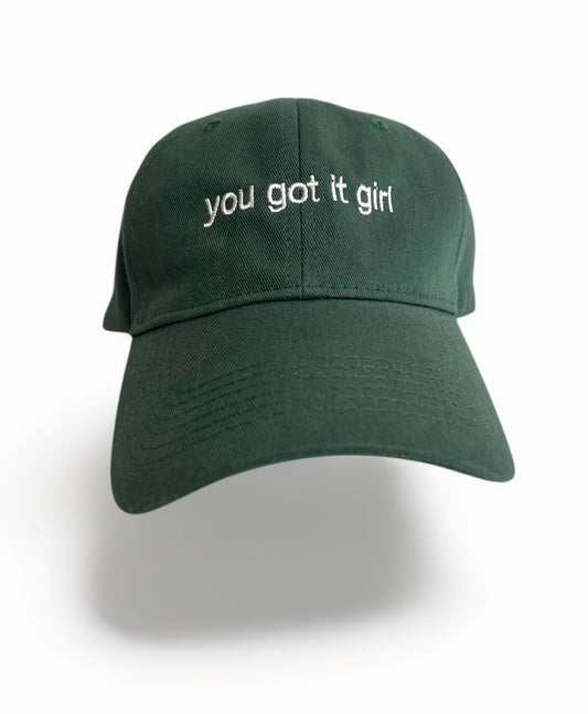 YOU GOT IT GIRL CAP